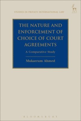 bokomslag The Nature and Enforcement of Choice of Court Agreements