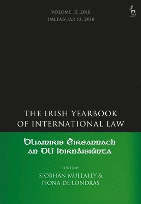 bokomslag Irish Yearbook of International Law, Volume 13, 2018