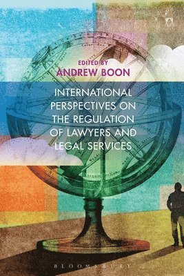 International Perspectives on the Regulation of Lawyers and Legal Services 1