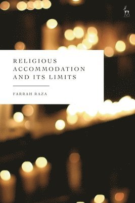 bokomslag Religious Accommodation and its Limits