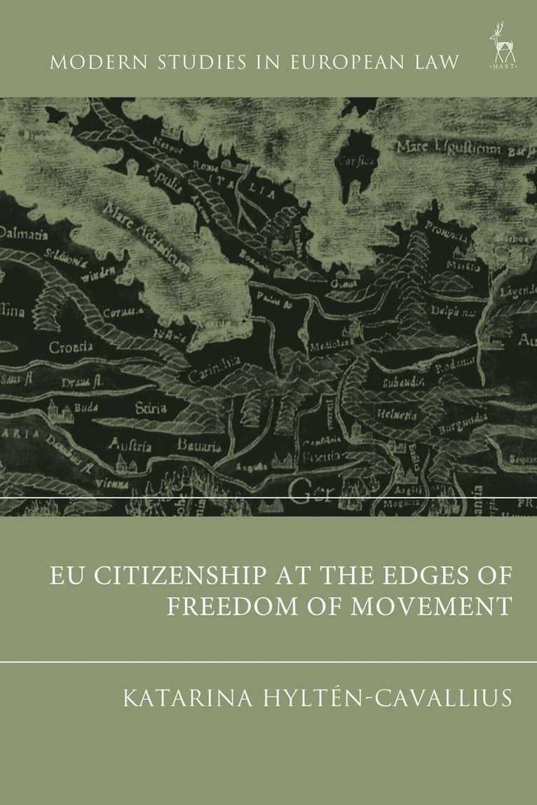 Katarina Hyltén-Cavallius, Sweden) Hylten-Cavallius, Katarina (Linnaeus University - EU Citizenship at the Edges of Freedom of Movement, Inbunden