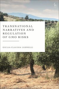 bokomslag Transnational Narratives and Regulation of GMO Risks