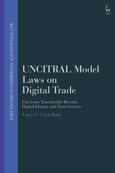 Luca G Castellani, John Linarelli - UNCITRAL Model Laws on Digital Trade, Inbunden