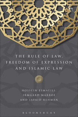 Hossein Esmaeili, Irmgard Marboe, Javaid Rehman - Rule of Law, Freedom of Expression and Islamic Law, Häftad