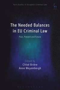 bokomslag The Needed Balances in EU Criminal Law