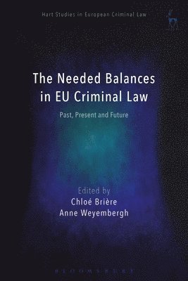 Chloé Brière, Anne Weyembergh, Valsamis Mitsilegas, Anne Brière, Chloé - Needed Balances in EU Criminal Law, Häftad