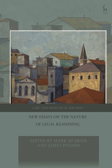 Mark McBride, James Penner - New Essays on the Nature of Legal Reasoning, Inbunden