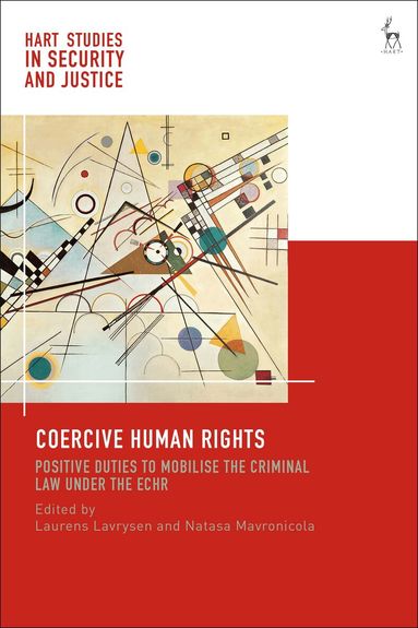 Laurens Lavrysen, Natasa Mavronicola - Coercive Human Rights, Inbunden