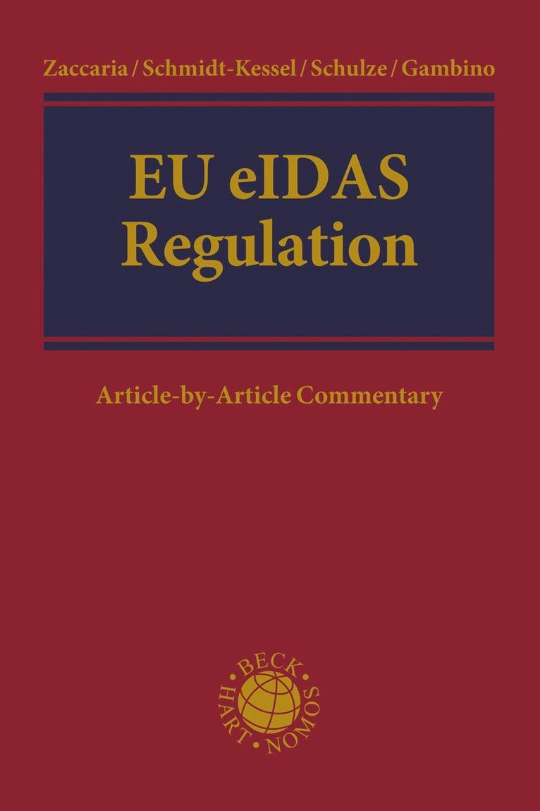 Alessio Zaccaria, Martin Schmidt-Kessel, Reiner Schulze, Alberto M Gambino, Alessio (University of Verona) Zaccaria, Martin (University of Bayreuth) Schmidt-Kessel, Germany) Schulze, Reiner (University of Munster, Alberto M (European University of Rome) Gambino - EU eIDAS-Regulation, Inbunden