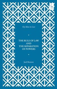 bokomslag Key Ideas in Law: The Rule of Law and the Separation of Powers