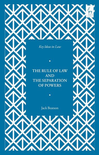 Jack Beatson, Nicholas McBride - Key Ideas in Law: The Rule of Law and the Separation of Powers, Häftad
