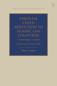 bokomslag Parental Child Abduction to Islamic Law Countries