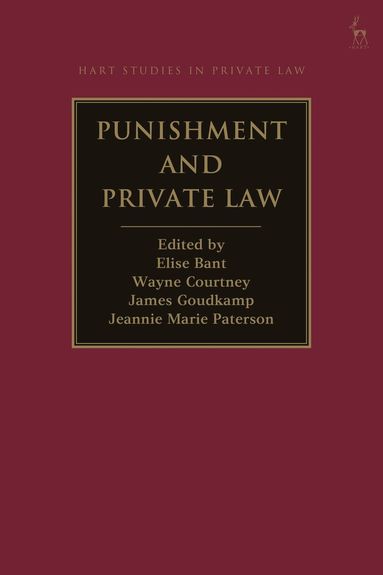 Elise Bant, Wayne Courtney, James Goudkamp, Jeannie Marie Paterson - Punishment and Private Law, Inbunden