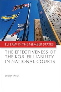 bokomslag The Effectiveness of the Kbler Liability in National Courts