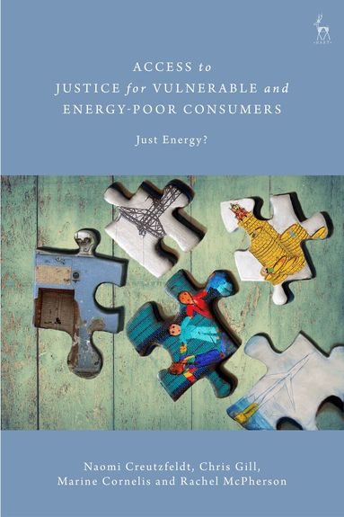 Naomi Creutzfeldt, Chris Gill, Marine Cornelis, Rachel McPherson - Access to Justice for Vulnerable and Energy-Poor Consumers, Inbunden