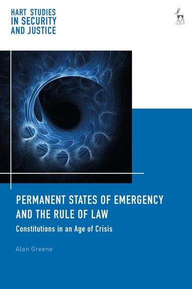 Alan Greene, Liora Lazarus - Permanent States of Emergency and the Rule of Law, Häftad