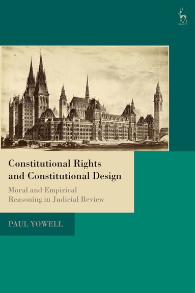 Paul Yowell - Constitutional Rights and Constitutional Design, Häftad