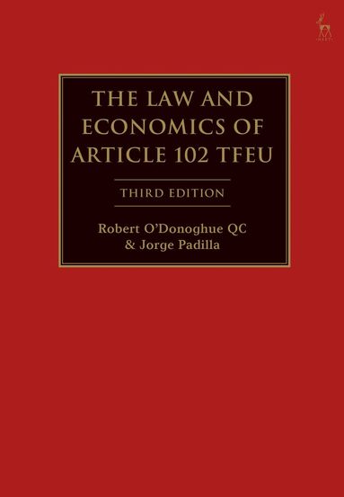 Robert O'Donoghue KC, Jorge Padilla - The Law and Economics of Article 102 TFEU, Inbunden