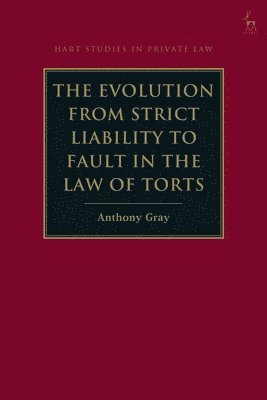 bokomslag The Evolution from Strict Liability to Fault in the Law of Torts