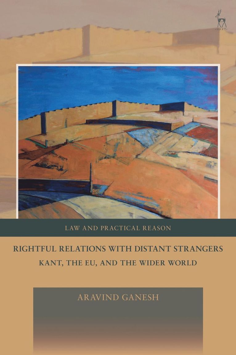 Aravind Ganesh, George Pavlakos - Rightful Relations with Distant Strangers, Inbunden