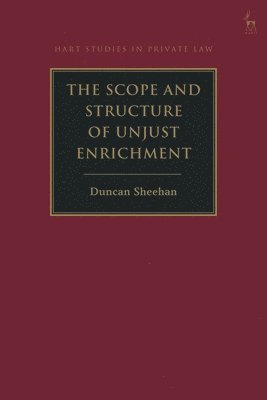 The Scope and Structure of Unjust Enrichment 1