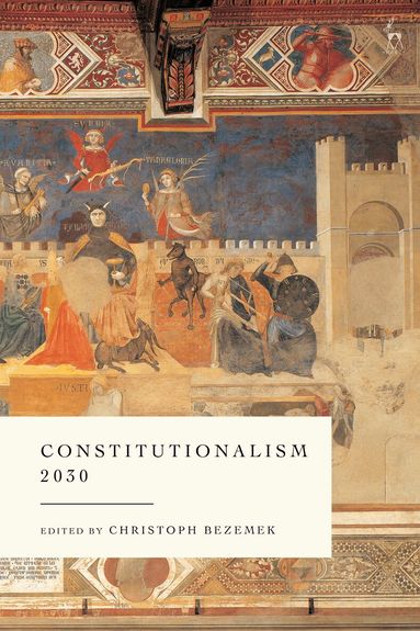 Christoph Bezemek - Constitutionalism 2030, Inbunden