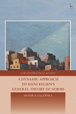 Dynamic Approach to Hans Kelsen's General Theory of Norms