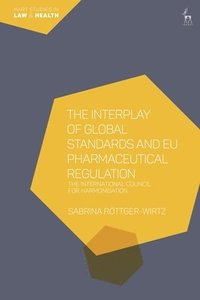 bokomslag The Interplay of Global Standards and EU Pharmaceutical Regulation