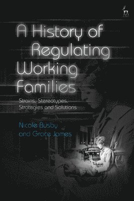 A History of Regulating Working Families 1