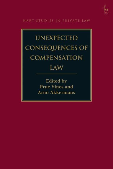 Prue Vines, Arno Akkermans - Unexpected Consequences of Compensation Law, Häftad