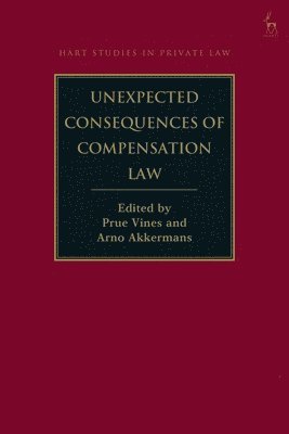 Prue Vines, Arno Akkermans - Unexpected Consequences of Compensation Law, Häftad