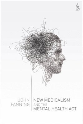 New Medicalism and the Mental Health Act 1