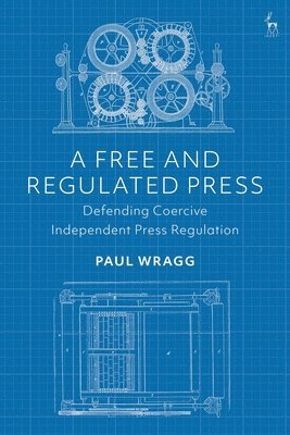 A Free and Regulated Press 1