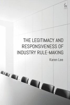 bokomslag Legitimacy and Responsiveness of Industry Rule-making