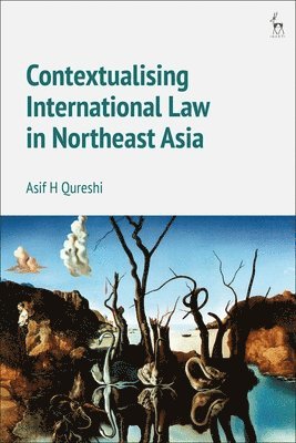 Contextualising International Law in Northeast Asia 1