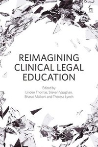 bokomslag Reimagining Clinical Legal Education