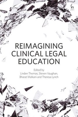 Reimagining Clinical Legal Education 1