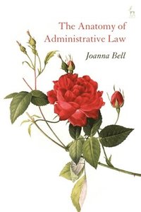 bokomslag Anatomy of Administrative Law