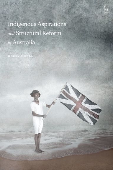 Harry Hobbs - Indigenous Aspirations and Structural Reform in Australia, Häftad