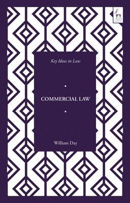 Key Ideas in Commercial Law 1