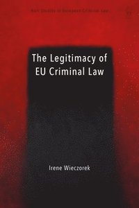 bokomslag The Legitimacy of EU Criminal Law