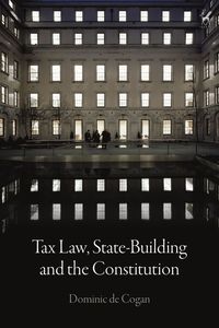 bokomslag Tax Law, State-Building and the Constitution