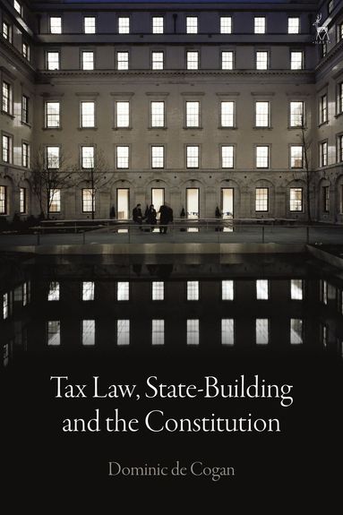 bokomslag Tax Law, State-Building and the Constitution