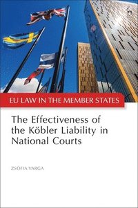 bokomslag The Effectiveness of the Kbler Liability in National Courts