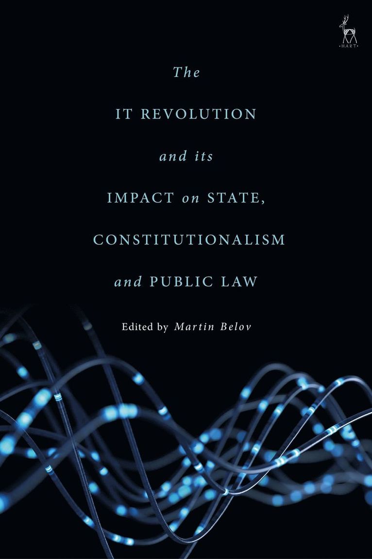Martin Belov - IT Revolution and its Impact on State, Constitutionalism and Public Law, Häftad