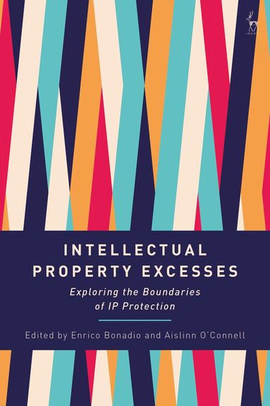 Enrico Bonadio, Aislinn O’Connell - Intellectual Property Excesses, Inbunden