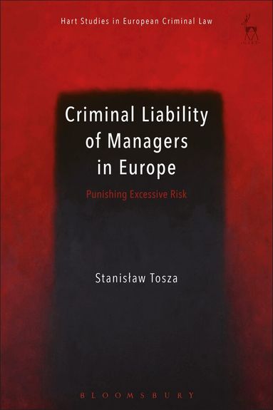 Stanislaw Tosza, Anne Weyembergh - Criminal Liability of Managers in Europe, Häftad