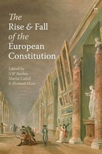 bokomslag The Rise and Fall of the European Constitution