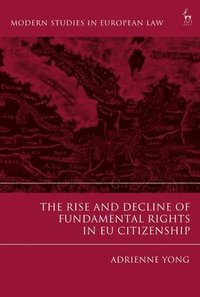 bokomslag Rise and Decline of Fundamental Rights in EU Citizenship