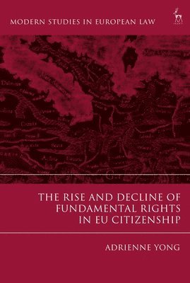 bokomslag Rise and Decline of Fundamental Rights in EU Citizenship
